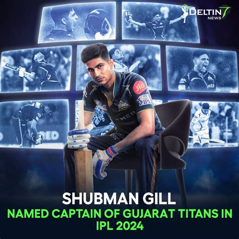 Shubman Gill Named Captain of Gujarat Titans in IPL 2024