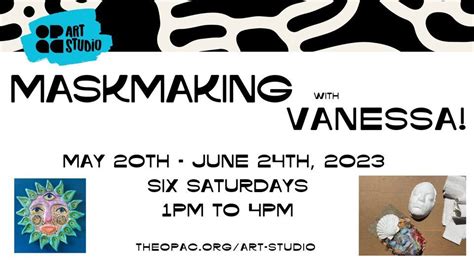 Teen Art Program: Mask-Making with Vanessa!, Oxnard Performing Arts ...