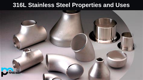 316l Stainless Steel (UNS S31603) - Composition, Properties, and Uses