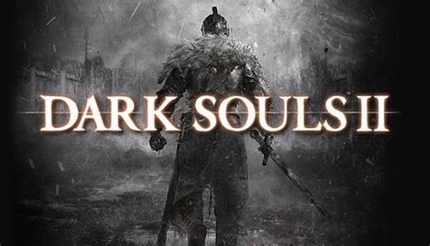 DARK SOULS II (Inclu ALL DLC)