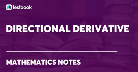 Directional derivative: Learn Definition, Formula, properties