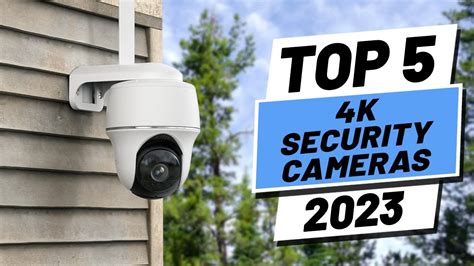 Top 5 BEST 4K Security Cameras of (2023) - YouTube