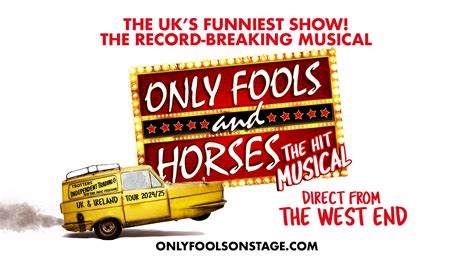 Only Fools and Horses - The Hit Musical / UK & Ireland Tour