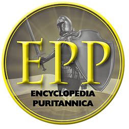 EPP Encyclopedia Puritannica Project | Puritan And Reformed Literature