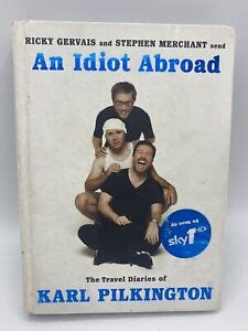 An Idiot Abroad The Travel Diaries of Karl Pilkington (Hardcover ...