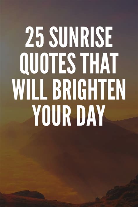 25 Sunrise Quotes That Will Brighten Your Day | Sunrise quotes, Quotes ...