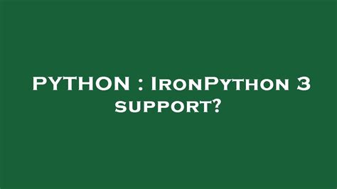 PYTHON : IronPython 3 support? - YouTube