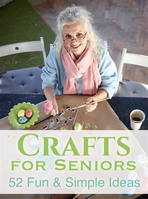 Crafts for Seniors: 52 Fun and Simple Ideas That Inspire