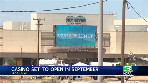 Sky River Casino in Elk Grove to open in September