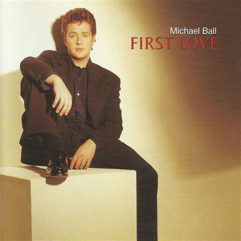 Michael Ball – First Love – CD (Album), 1995 [r4849732] | Discogs