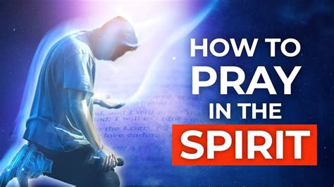 Everything You Need to Know About Praying in the Holy Spirit - YouTube