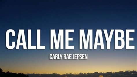 Carly Rae Jepsen - Call Me Maybe (Lyrics) - YouTube