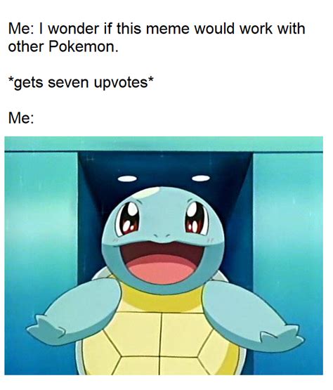 This meme is brought to you by the Squirtle Squad : r/memes