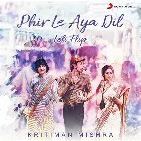 ‎Phir Le Aya Dil (Lofi Flip) - Single by Kritiman Mishra, Arijit Singh ...