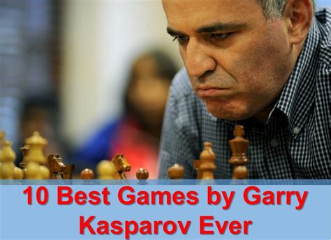 Garry Kasparov — 10 Best Chess Games Ever Played - TheChessWorld