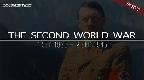 The Complete History of the Second World War - Top Documentary Films