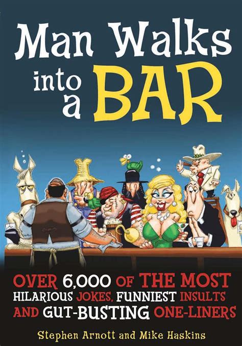 Man Walks into a Bar : Over 6,000 of the Most Hilarious Jokes, Funniest ...