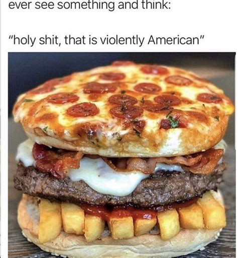 That Is Violently American - Hamburger Meme - Shut Up And Take My Money ...