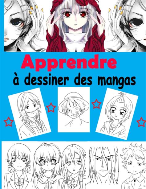 Buy Apprendre à dessiner des mangas: Livre de dessin manga étape par ...