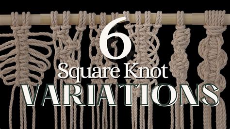 6 SQUARE KNOT VARIATIONS, How to Macrame for Absolute Beginners