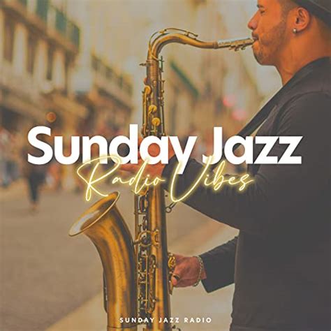 Amazon Music Unlimited - Sunday Jazz Radio 『Sunday Jazz Radio Vibes』