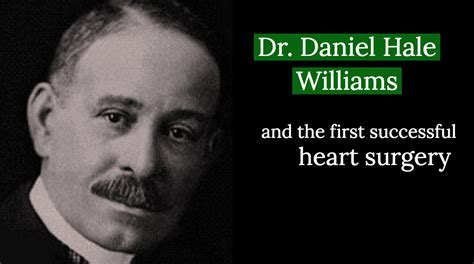 The First Successful Open Heart Surgery, Dr. Daniel Hale Williams ...