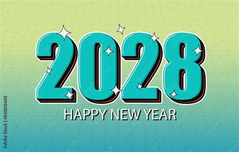 Happy New Year 2028 Celebration Design. Lettering 2028 New Year Holiday ...