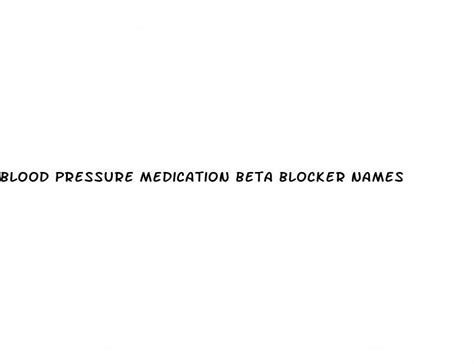 Blood Pressure Medication Beta Blocker Names - Diocese of Brooklyn