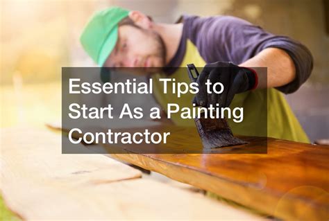 Essential Tips to Start As a Painting Contractor - Business Web Club