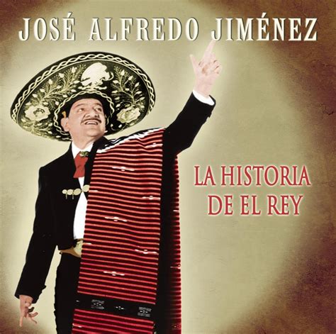 José Alfredo Jiménez - La Historia De El Rey - Amazon.com Music