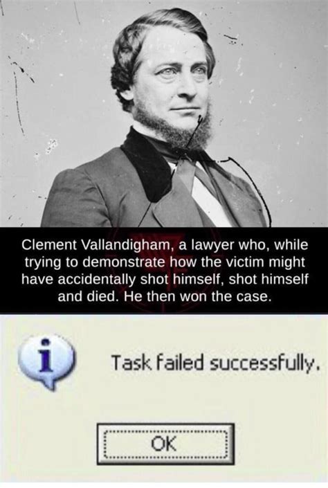 Clement Vallandigham, a lawyer who. while trying to demonstrate how the ...