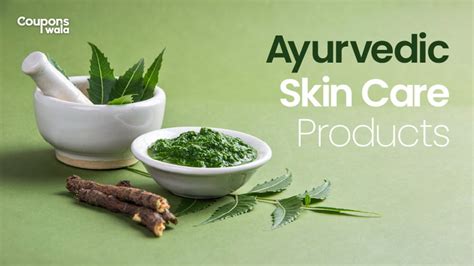 Ayurvedic Skin Care Products | List Of Top Ones To Get