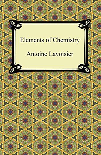 Elements of Chemistry , Lavoisier, Antoine, Kerr, Robert - Amazon.com