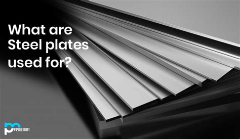 What are Steel Plates used for? - ThePipingMart Blog