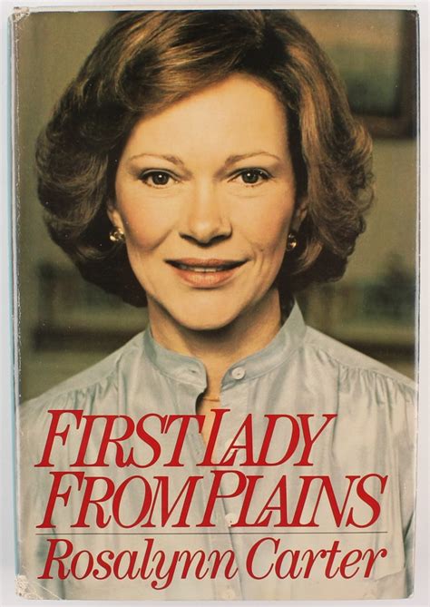 Rosalynn Carter Signed "First Lady from Plains" Hardback Book (JSA COA ...