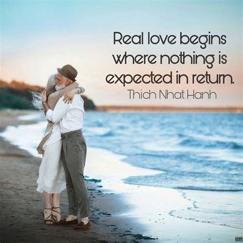 Real love begins where nothing is expected in return. - Thich Nhat Hanh ...