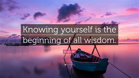 Aristotle Quote: “Knowing yourself is the beginning of all wisdom.”