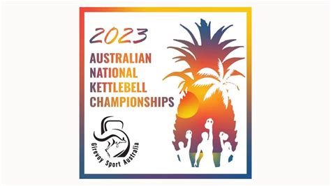 2023 GSAA Australian National Kettlebell Championships