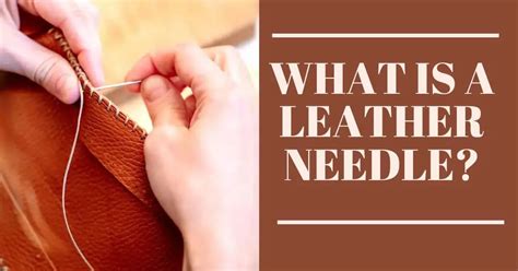 11 NEEDLES TO SEW LEATHER: MASTER HOW TO CHOOSE AND USE