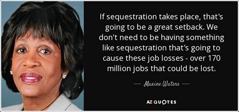 TOP 23 QUOTES BY MAXINE WATERS | A-Z Quotes