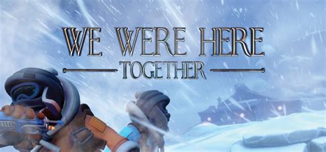 We Were Here Together review | GodisaGeek.com