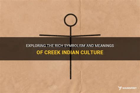 Exploring The Rich Symbolism And Meanings Of Creek Indian Culture ...