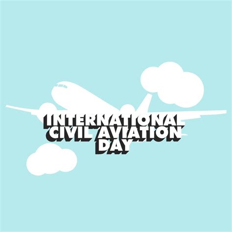 INTERNATIONAL CIVIL AVIATION DAY. WORLD CIVIL AVIATION DAY DESIGN ...