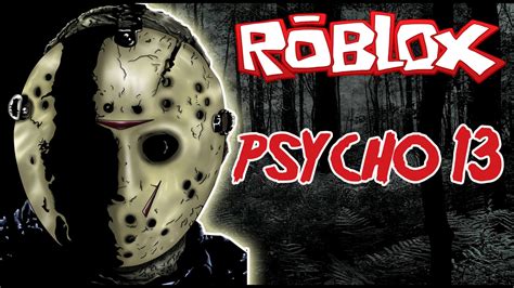 ROBLOX Psycho 13 | Jason Voorhees | Friday The 13th Camp Crystal Lake ...