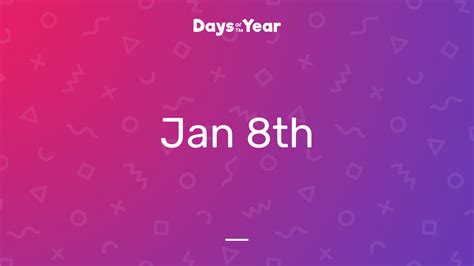 National Holidays on January 8th, 2024 | Days Of The Year