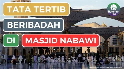 Tata Tertib Beribadah di Masjid Nabawi yang Perlu Diketahui