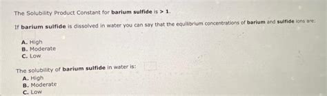 Solved The Solubility Product Constant for barium sulfide is | Chegg.com