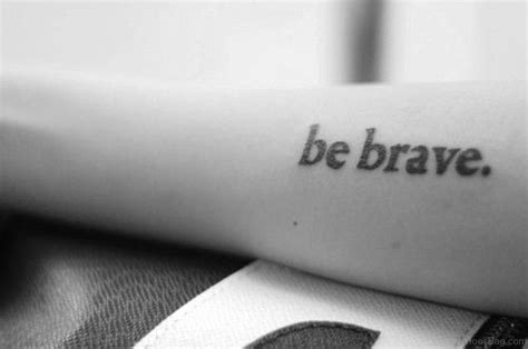 8 Be Brave Tattoos On Wrist - Tattoo Designs – TattoosBag.com