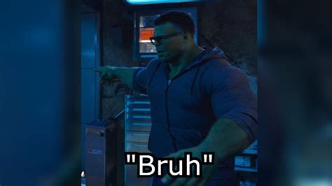 The Hulk Saying "Bruh": Video Gallery | Know Your Meme