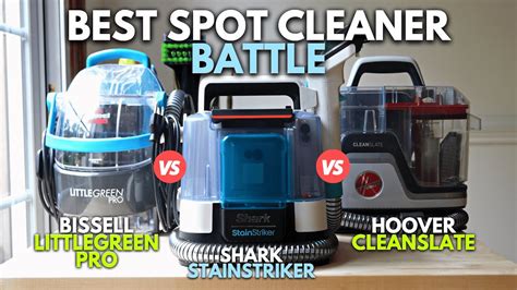 Shark StainStriker vs Bissell Little Green Pro vs Hoover CleanSlate ...